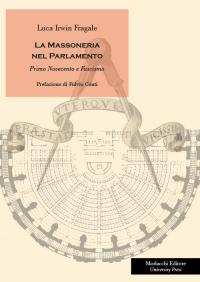 La Massoneria In Parlamento. Libro di Luca Irwin Fragale